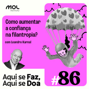 ep 86 – Como aumentar a confiança na filantropia?