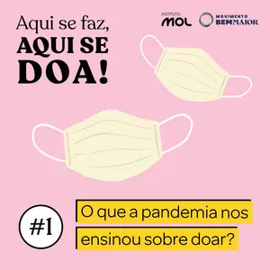 ep 01 – O que a pandemia nos ensinou sobre doar?