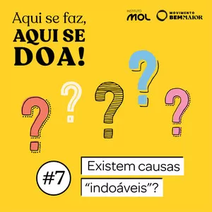 ep 07 – Existem causas ‘indoáveis’?