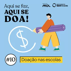 ep 10 – Doação nas escolas